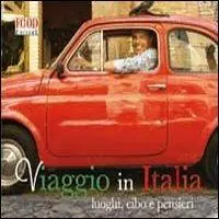 Viaggio in Italia. Luoghi, cibo e pensieri. Ediz. illustrata Novità