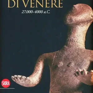 Antenate di Venere 27.000-4000 a.C. Esclusivo