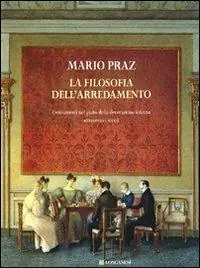Ordina Subito La filosofia dell‘arredamento. I mutamenti nel gusto della decorazione interna attraverso i secoli
