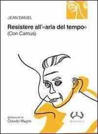 Resistere all‘«aria del tempo». (Con Camus) Occasione