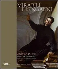 Compra Online Mirabili disinganni. Andrea Pozzo (1642-1707). Architetto e pittore gesuita. Catalogo della mostra (Roma, 3 marzo-16 maggio 2010). Ediz. illustrata