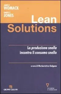 Lean solutions. La produzione snella incontra il consumo snello Promozione Esclusiva