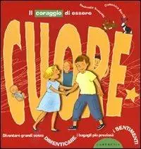 Prezzo Di Fabbrica Il coraggio di essere cuore. Diventare grandi senza dimenticare i bagagli più preziosi i sentimenti. Ediz. illustrata