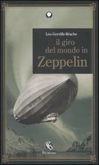 Soddisfatti O Rimborsati Il giro del mondo in Zeppelin