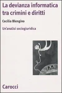 Reso Gratuito La devianza informatica tra crimini e diritti. Un‘analisi sociogiuridica