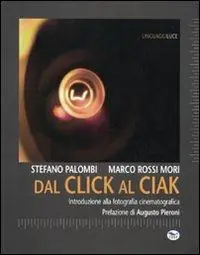 Solo Oggi Dal click al ciak. Introduzione alla fotografia cinematografica