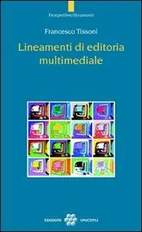 Lineamenti di editoria multimediale Direttamente Dal Produttore