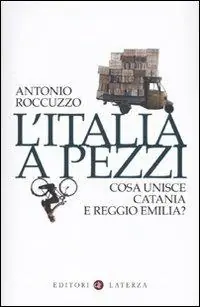 L‘ Italia a pezzi. Cosa unisce Catania e Reggio Emilia? Offerta