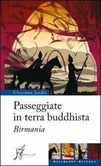 Passeggiate in terra buddhista. Birmania Super Prezzo