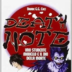 Non Perdere Death note. Uno studente modello e il dio della morte. Ediz. illustrata