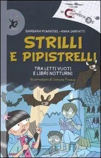 Pagamento Sicuro Strilli e pipistelli. Tra letti vuoti e libri notturni. Ediz. illustrata