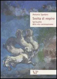 Novità Svolta di respiro. Spiritualità della vita contemporanea