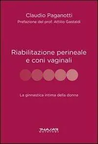 Promozione Riabilitazione perineale e con i vaginali. La ginnastica intima della donna