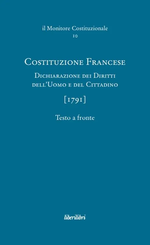 Costituzione francese (1791). Dichiarazione dei diritti dell‘uomo e del cittadino. Ediz. multilingue Quantità Limitata