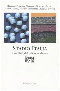 Stadio Italia. I conflitti del calcio moderno Direttamente Dal Produttore