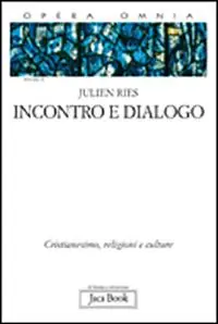 Opera omnia. Vol. 2/1 Incontro e dialogo. Cristianesimo, religioni e culture Economico