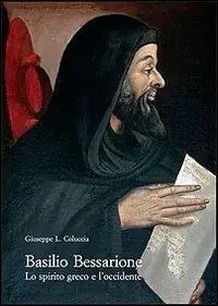 Basilio Bessarione. Lo spirito greco e l‘occidente Acquista Ora