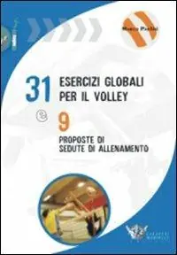 Popolare Trentuno esercizi per il volley e nove proposte di sedute di allenamento. Ediz. illustrata