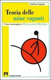 Teoria delle mine vaganti. Come maneggiare il lato oscuro della forza Spedizione Espresso