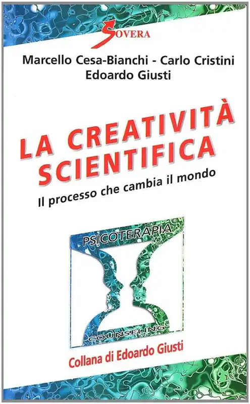 Must-Have La creatività scientifica. Il processo che cambia il mondo