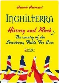 Prezzo Di Fabbrica Inghilterra. History & rock. The country of the «strawberry fields for ever». Ediz. italiana