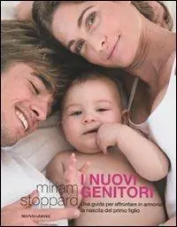 I nuovi genitori. Una guida per affrontare in armonia la nascita del primo figlio. Ediz. illustrata Offerta