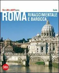 Roma rinascimentale e barocca. Con cartina Professionale