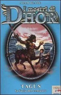 Promozione Esclusiva Tagus, la furia del centauro. I mostri di Dhor. Vol. 4