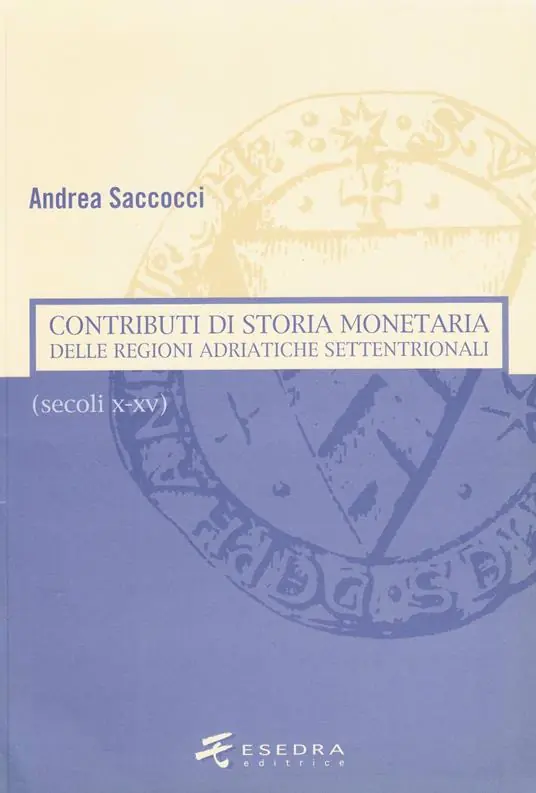 Prezzo Ridotto Contributi di storia monetaria delle regioni adriatiche settentrionali (secoli X-XV)