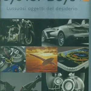 Toys for boys. Lussuosi oggetti del desiderio. Ediz. italiana, inglese e ungherese. Vol. 2 Subito Disponibile