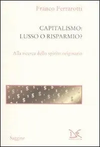 Capitalismo lusso o risparmio? Alla ricerca dello spirito originario Novità