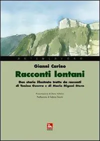 Di Tendenza Racconti lontani. Due storie illustrate tratte da racconti di Tonino Guerra e di Mario Rigoni Stern