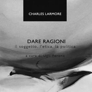 Dare ragioni. Il soggetto, l‘etica, la politica Ordina Subito