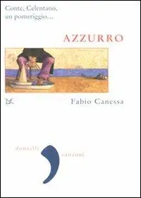 Azzurro. Conte, Celentano, un pomeriggio... Ultima Occasione
