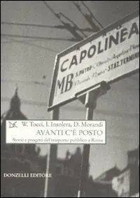 Avanti c‘è posto. Storie e progetti del trasporto pubblico a Roma Prezzo Ridotto