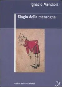 Compra Oggi Stesso Elogio della menzogna