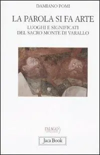 Offerta Del Giorno La parola si fa arte. Luoghi e significati del Sacro Monte di Varallo