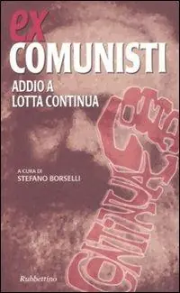 Ultima Occasione Ex comunisti. Addio a Lotta Continua