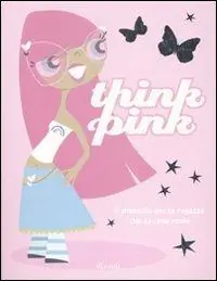 Think pink. Ediz. illustrata Prezzo Scontato