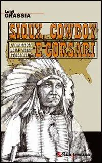 Sioux, cowboy e corsari Spedito Oggi