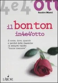 Il bon ton in quattro e quattrotto Prezzo Ridotto