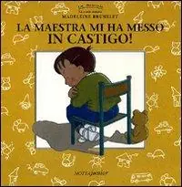 La maestra mi ha messo in castigo! Solo Oggi