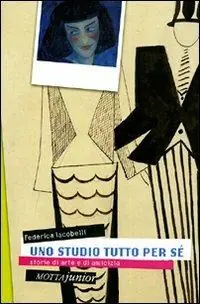 Acquista Ora Uno studio tutto per sé. Storie di arte e di amicizia. Ediz. illustrata
