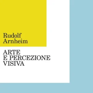 Arte e percezione visiva. Nuova versione Offerta Speciale