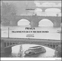 Miglior Prezzo Praga. Frammenti di un microcosmo. Ediz. italiana e inglese