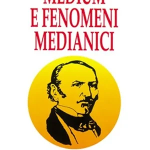 Medium e fenomeni medianici. Guarigioni, visioni, manifestazioni fisiche Novità