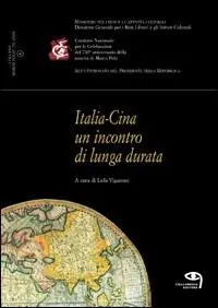 Italia-Cina. Un incontro di lunga durata. Rapporti storico-politici, geoeconomici, culturali Ultime Pezzi