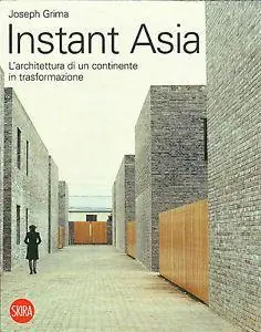 Instant Asia. L‘architettura di un continente in trasformazione. Ediz. illustrata Vendita Finale