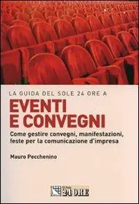 Occasione Eventi e convegni. Come gestire convegni, manifestazioni, feste per la comunicazione d‘impresa