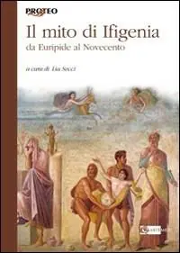 Il mito di Ifigenia. Da Euripide al Novecento Popolare